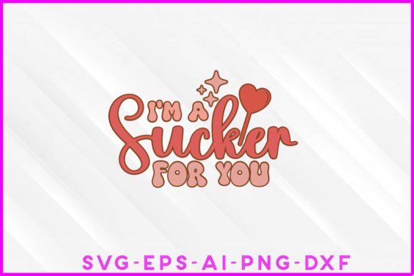 I'm a Sucker for You Retro Sublimation T-Shirt Designs