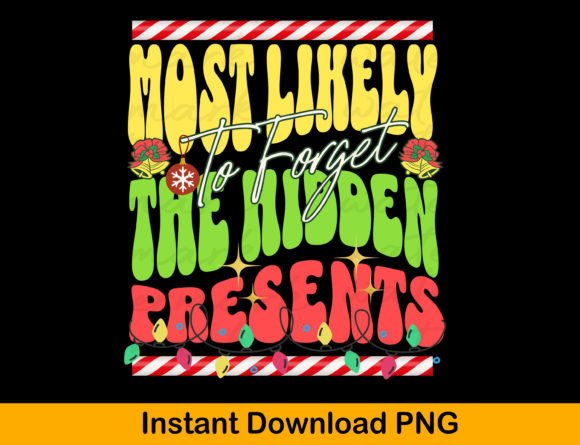 Most Likely to Forget the Hidden Present T-Shirt Designs